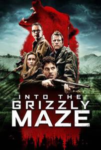 Into the Grizzly Maze (2015) กริซลี่ หมีโหด! เหี้ยมมรณะ!