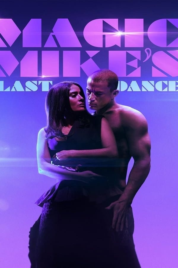 Magic Mike’s Last Dance (2023) แมจิค ไมค์ เต้นจบ ให้จดจำ